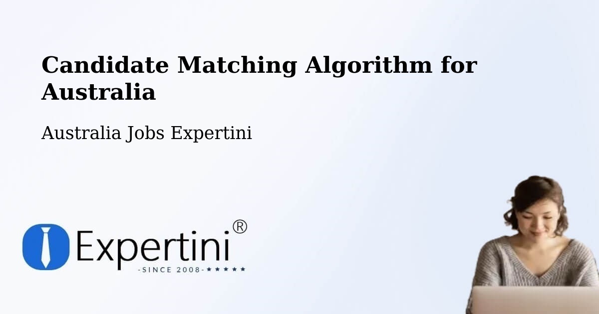 Candidate Matching Algorithm for Australia - Australia Jobs Expertini